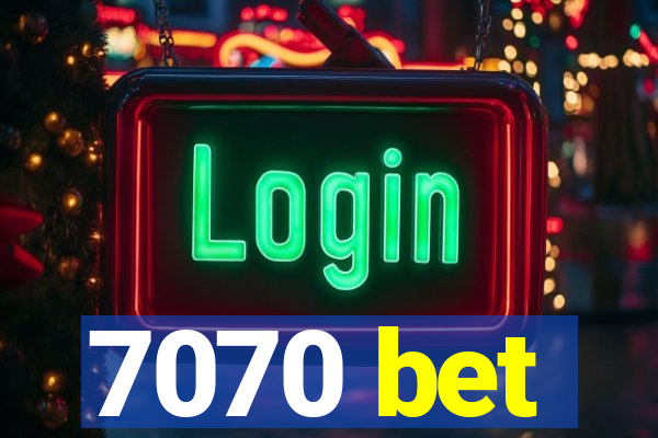 7070 bet